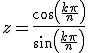 z=\frac{cos(\frac{k\pi}{n})}{sin(\frac{k\pi}{n})}